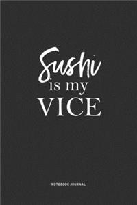 Sushi Is My Vice
