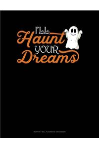 I'll Haunt Your Dreams: Monthly Bill Planner & Organizer