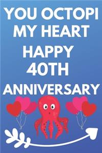 You Octopi My Heart Happy 40th Anniversary