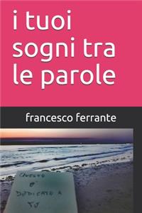 i tuoi sogni tra le parole