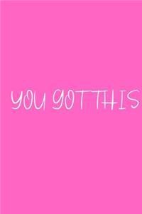 You Got This