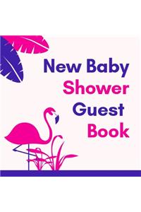 New Baby Shower Guest Book: Colored Welcome New Baby Shower Sign In Guestbook with Memory Message Book, Gift recorder, Advice Wishes, Photo Milestones with Cute Design lined lo