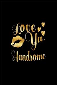 Love Ya, Handsome
