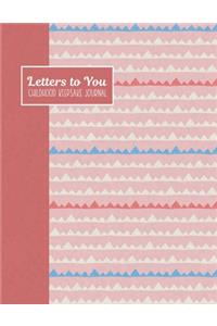 Letters to You Childhood Keepsake Journal