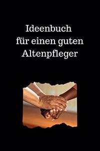 Ideenbuch für einen guten Altenpfleger