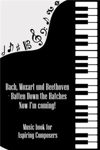 Bach Mozart and Beethoven Batten Down The Hatches Now I'm Coming