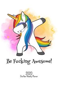 Be Fucking Awesome - 2020 One Year Weekly Planner