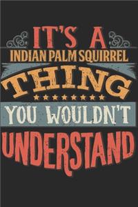 It's A Indian Palm Squirrel Thing You Wouldn't Understand