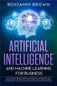 Artificial Intelligence and Machine Learning for Business