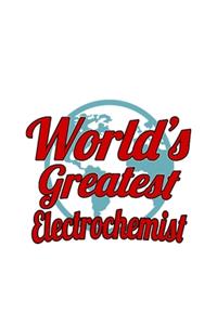 World's Greatest Electrochemist