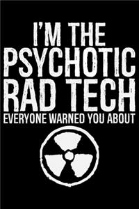 I'm The Psychotic Rad Tech Every one Warned You About