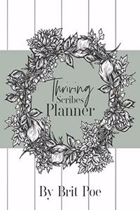 Thriving Scribes Planner: Productivity Workbook and Planner For Authors: Plan. Write. Thrive.