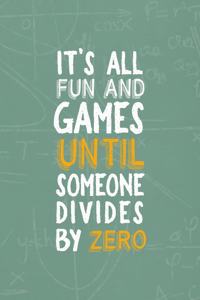 It's All Fun And Games Until Someone Divides By Zero