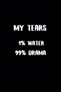 My Tears 1% Water 99% Drama