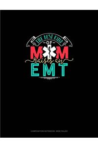 The Best Kind Of Mom Raises An EMT