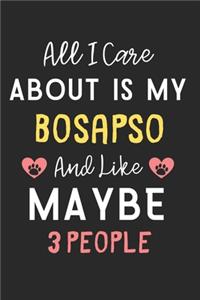 All I care about is my Bosapso and like maybe 3 people