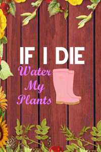 If I Die Water My Plants