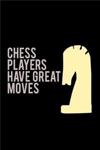 Chess Players Have Great Moves