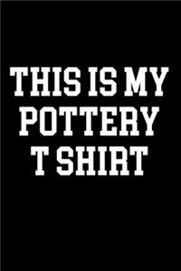 This Is My Pottery T Shirt