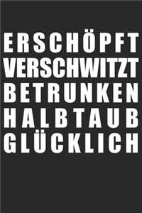 Erschöpft Verschwitzt Betrunken Halbtaub Glücklich