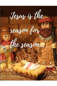 Jesus is the reason for the season