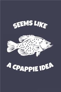 Seems Like A Crappie Idea