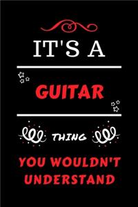 It's A Guitar You Wouldn't Understand