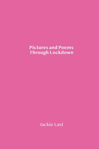 Pictures and Poems Through Lockdown