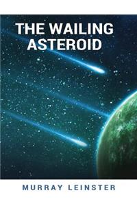 The Wailing Asteroid