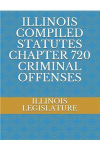 Illinois Compiled Statutes Chapter 720 Criminal Offenses