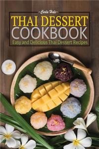 Thai Dessert Cookbook: Easy and Delicious Thai Dessert Recipes