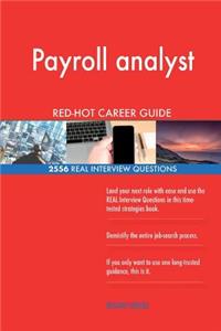 Payroll analyst RED-HOT Career Guide; 2556 REAL Interview Questions