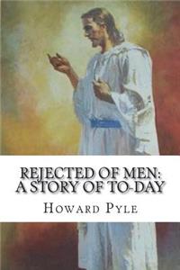 Rejected of Men