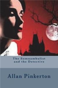 The Somnambulist and the Detective