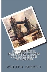 Hammersmith, Fulham and Putney The Fascination of London