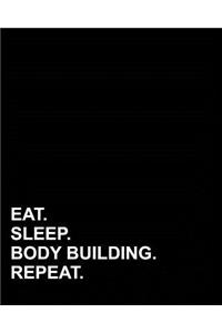 Eat Sleep Body Building Repeat
