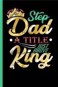 Step Dad - A Title Just Above King