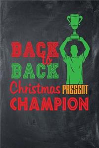 Back to Back Christmas Present Champion