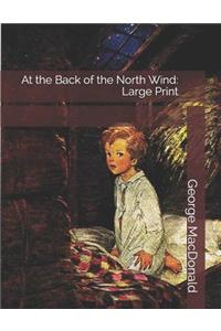 At the Back of the North Wind: Large Print