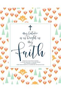 My Future Is as Bright as My Faith, Undated Teacher Planner