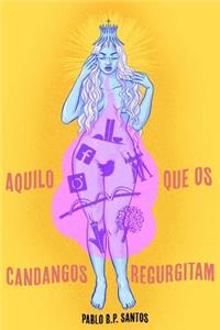 Aquilo Que OS Candangos Regurgitam