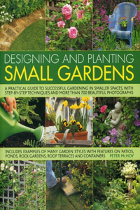 Designing and Planting Small Gardens