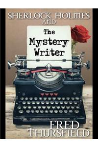 Sherlock Holmes and the Mystery Writer