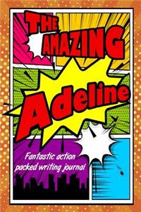 The Amazing Adeline Fantastic Action Packed Writing Journal