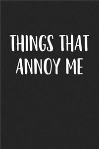 Things That Annoy Me