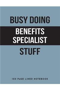 Busy Doing Benefits Specialist Stuff