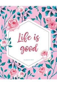 My Planner 2019 - Life Is Good