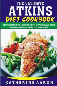 The Ultimate Atkins Diet Cookbook