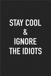Stay Cool and Ignore the Idiots