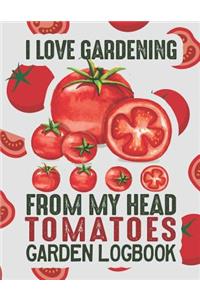 I Love Gardening from My Head Tomatoes